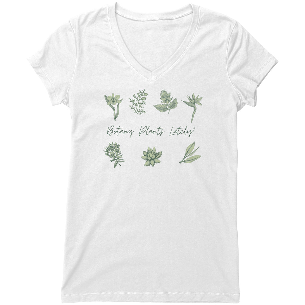 Botany Plants Lately? Women's Shirt, Gift for Gardener